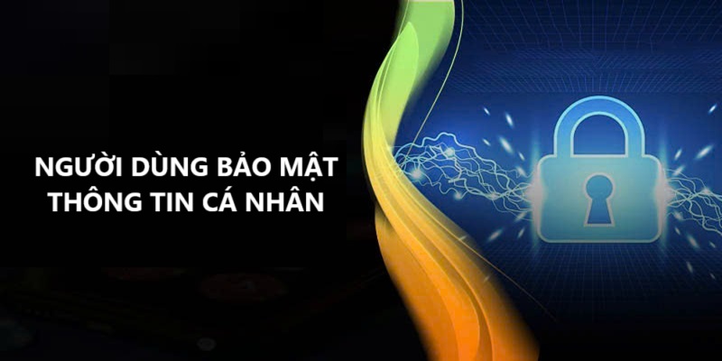 Bảo mật thông tin tài khoản từ phía người dùng