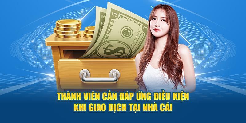 Tuân thủ điều kiện là điều bắt buộc nếu muốn giao dịch