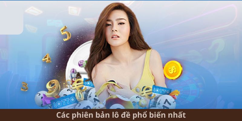 Các phiên bản lô đề phổ biến nhất